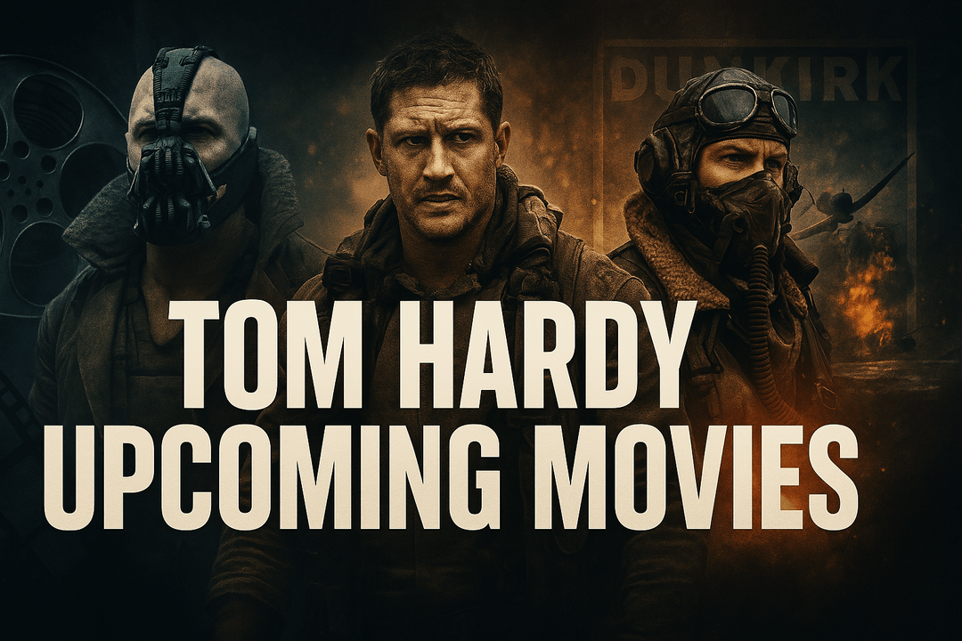 Tom Hardy Upcoming Movies – What’s Next for the Star?